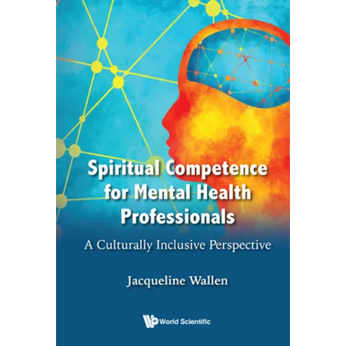 Spiritual Competence for Mental Health Professionals: A Culturally Inclusive Perspective - Hardcover