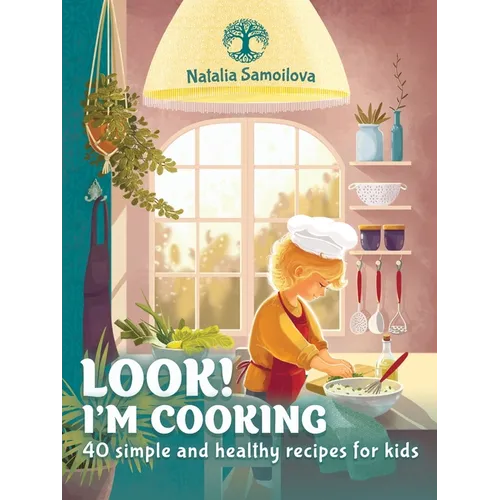 Look! I'm Cooking: 40 simple and healthy recipes for kids - Paperback
