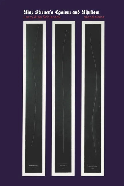Max Stirner's Egoism and Nihilism - Paperback