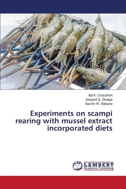 Experiments on scampi rearing with mussel extract incorporated diets - Paperback