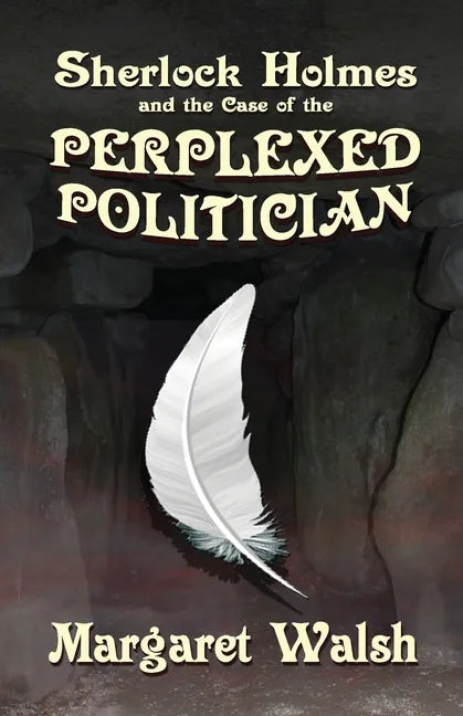 Sherlock Holmes and The Case of The Perplexed Politician - Paperback