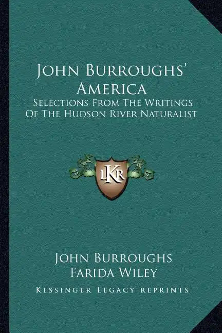 John Burroughs' America: Selections from the Writings of the Hudson River Naturalist - Paperback