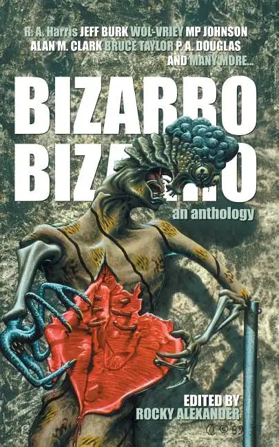 Bizarro Bizarro: An Anthology - Paperback