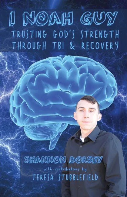 I Noah Guy: Trusting God's Strength Through TBI and Recovery - Paperback