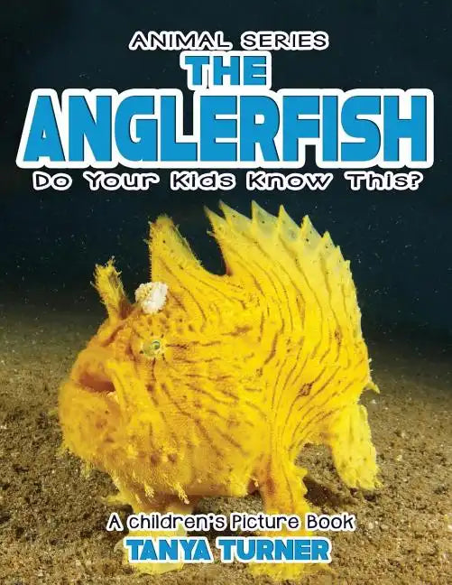 THE ANGLERFISH Do Your Kids Know This?: A Children's Picture Book - Paperback
