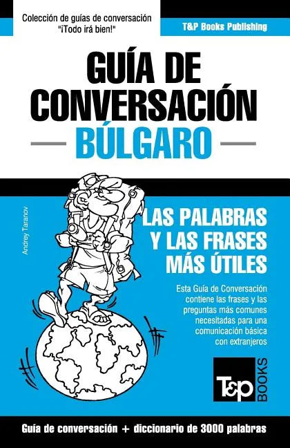 Guía de Conversación Español-Búlgaro y vocabulario temático de 3000 palabras - Paperback