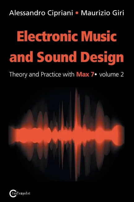 Electronic Music and Sound Design - Theory and Practice with Max 7 - Volume 2 (Second Edition) - Paperback