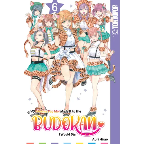 If My Favorite Pop Idol Made It to the Budokan, I Would Die, Volume 6 - Paperback