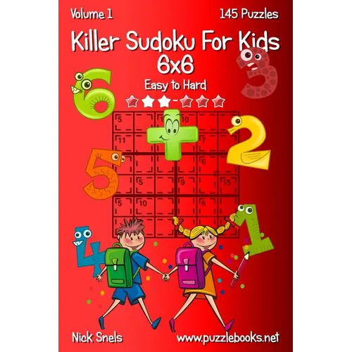 Killer Sudoku For Kids 6x6 - Easy to Hard - Volume 1 - 145 Puzzles - Paperback
