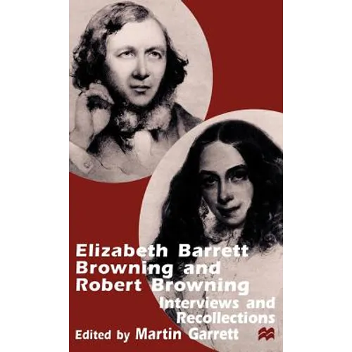 Elizabeth Barrett Browning and Robert Browning: Interviews and Recollections - Hardcover