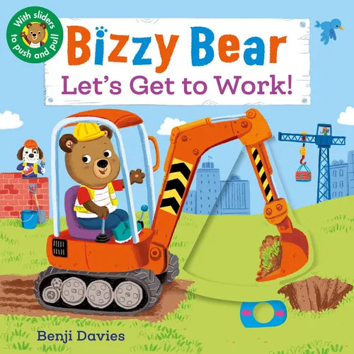 Bizzy Bear: Let's Get to Work!: (Interactive Board Book about a Job Site Including Trucks and Construction Vehicles for Toddlers - With Sturdy Tabs an - Board Book