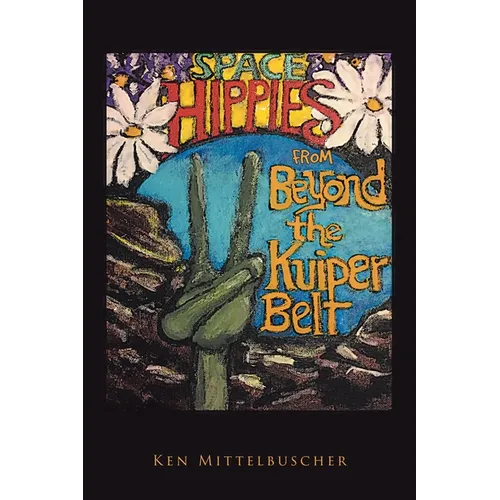 Space Hippies: From Beyond the Kuiper Belt - Paperback