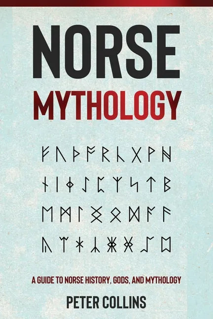 Norse Mythology: A Guide to Norse History, Gods and Mythology - Paperback