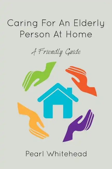 Caring for an Elderly Person at Home - Paperback