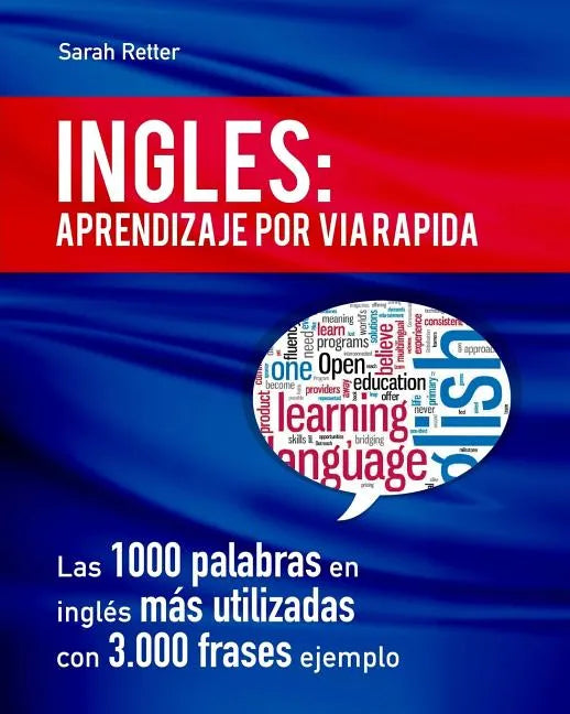 Ingles: Aprendizaje por Via Rapida: Las 1000 palabras en inglés más utilizadas con 3.000 frases ejemplo - Paperback