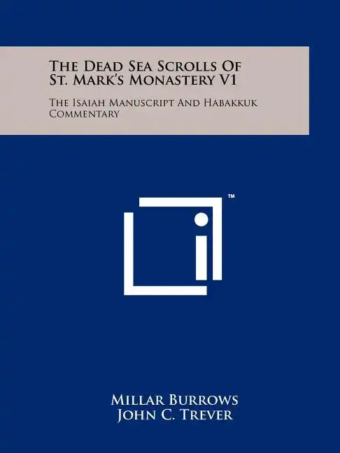 The Dead Sea Scrolls Of St. Mark's Monastery V1: The Isaiah Manuscript And Habakkuk Commentary - Paperback