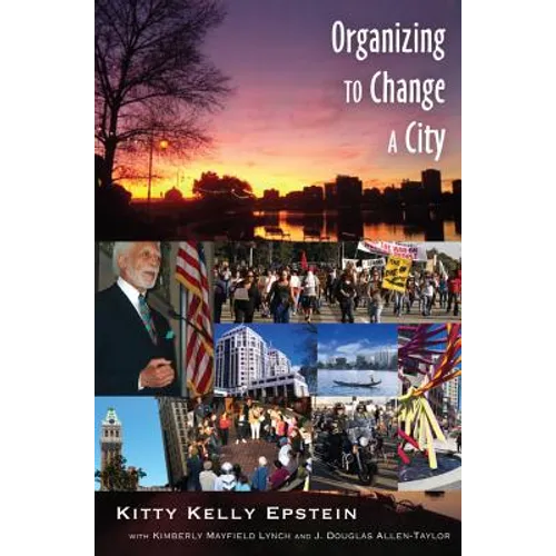 Organizing to Change a City: In collaboration with Kimberly Mayfield Lynch and J. Douglas Allen-Taylor - Paperback