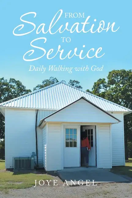 From Salvation to Service: Daily Walking with God - Paperback