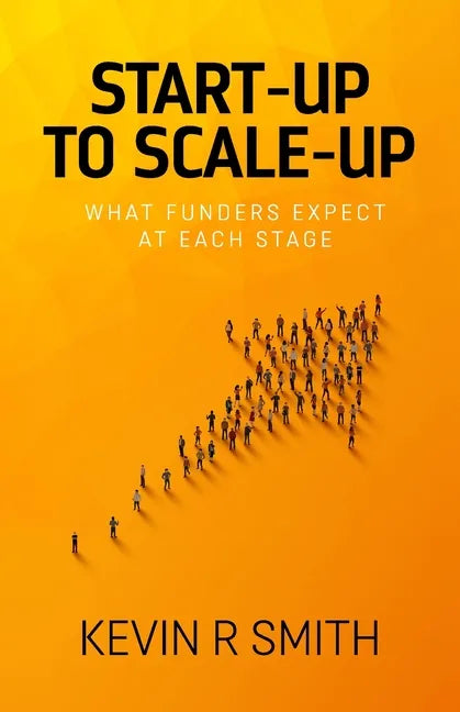 Start-up to Scale-up: What funders expect at each stage - Paperback