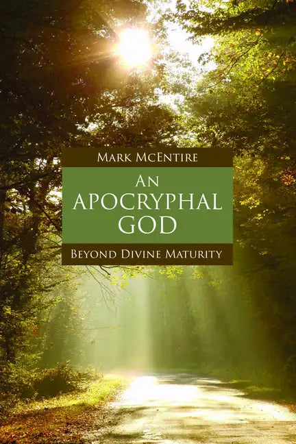 An Apocryphal God: Beyond Divine Maturity - Paperback