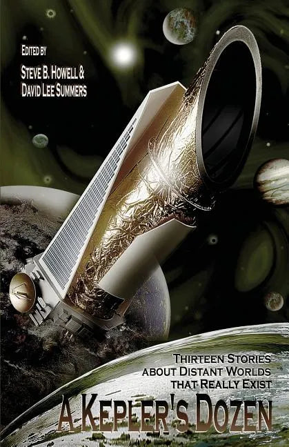 A Kepler's Dozen: Thirteen Stories About Distant Worlds That Really Exist - Paperback