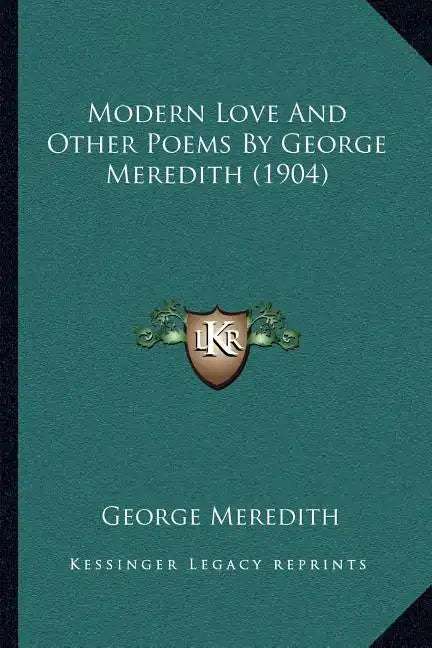 Modern Love And Other Poems By George Meredith (1904) - Paperback