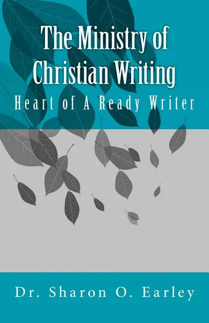 The Ministry of Christian Writing: Heart of a Ready Writer - Paperback