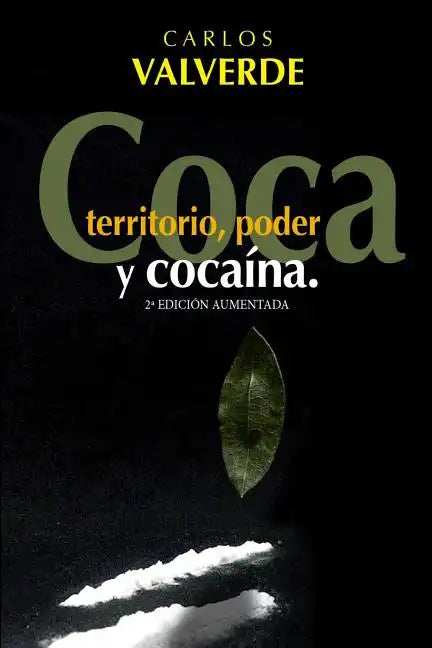 Coca, Territorio, Poder... y Cocaina - Paperback