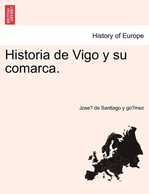 Historia de Vigo y su comarca. - Paperback