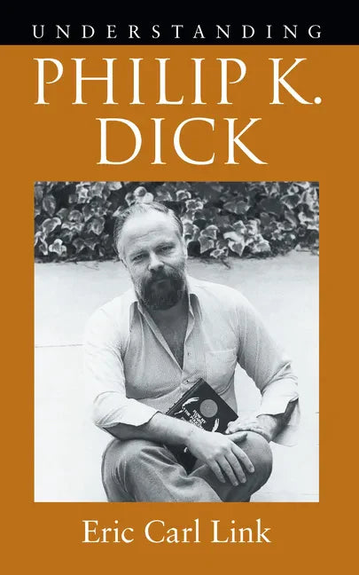 Understanding Philip K. Dick - Hardcover