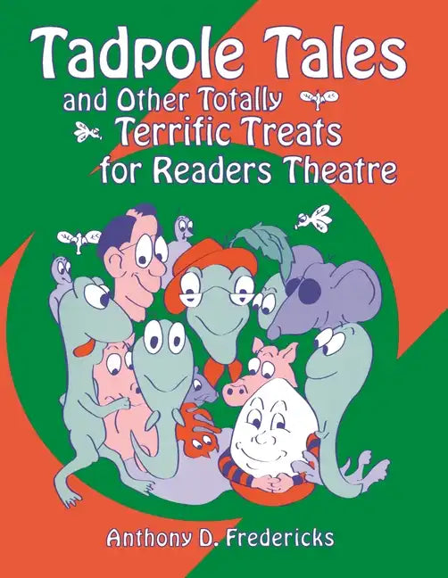 Tadpole Tales and Other Totally Terrific Treats for Readers Theatre - Paperback