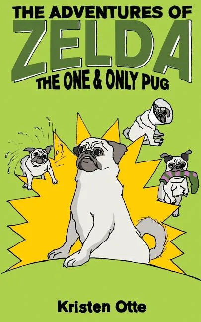 The Adventures of Zelda: The One and Only Pug - Paperback