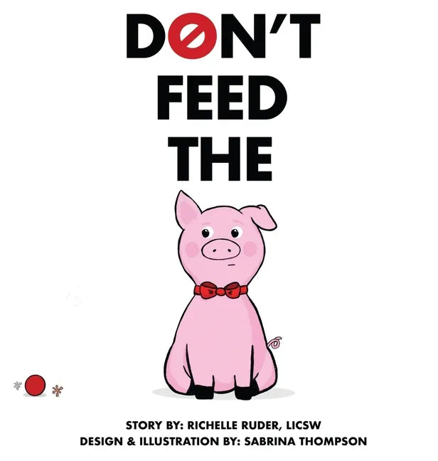Don't Feed The Pig - Hardcover