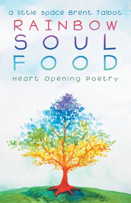 Rainbow Soul Food: Heart Opening Poetry - Paperback