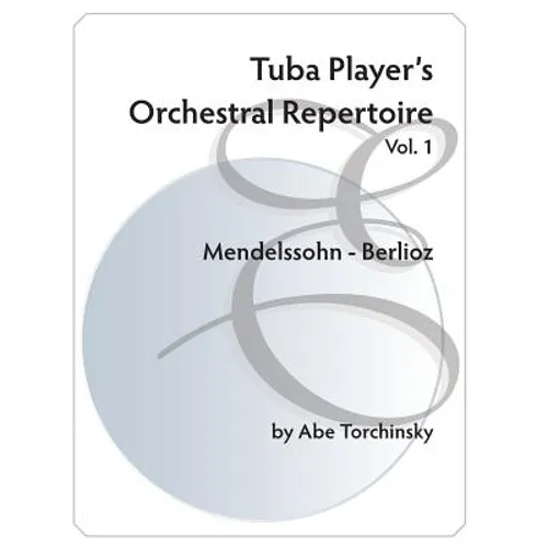 Tuba Player's Orchestral Repertoire: Vol. 1 Mendelssohn - Berlioz - Paperback