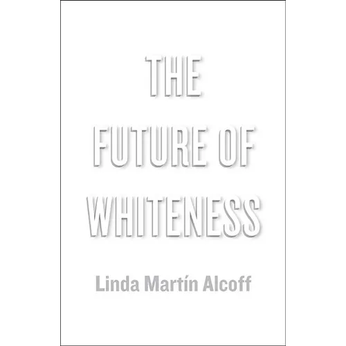 Future of Whiteness - Hardcover