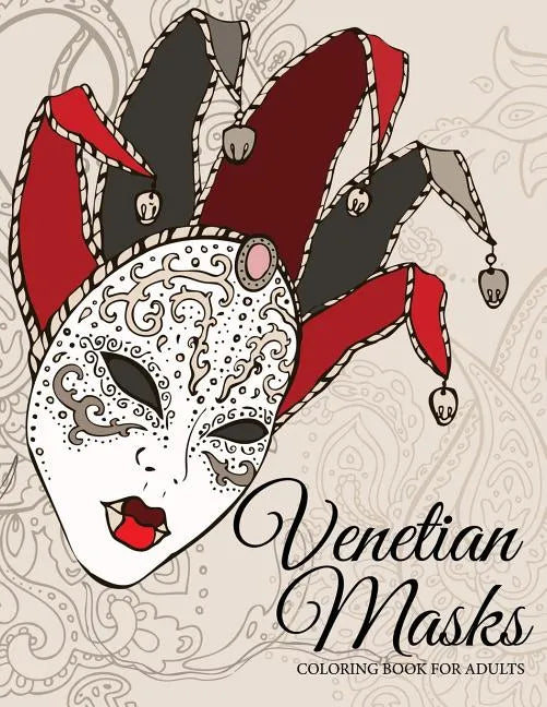 Venetian Masks: Coloring Book For Adults - Paperback