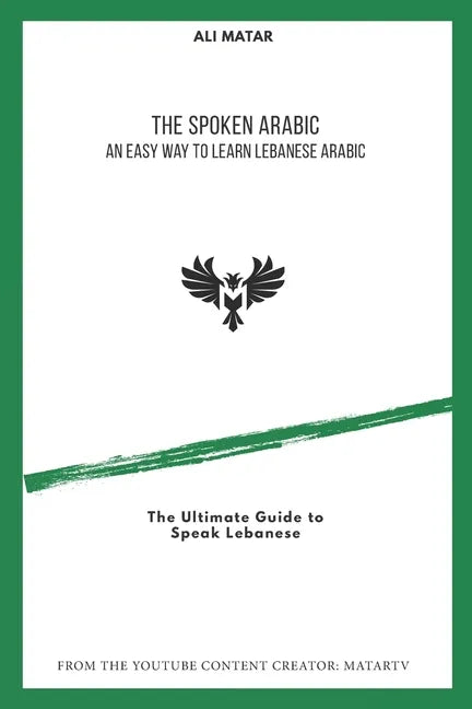 The Spoken Arabic: An Easy Way to Learn Lebanese Arabic - Paperback