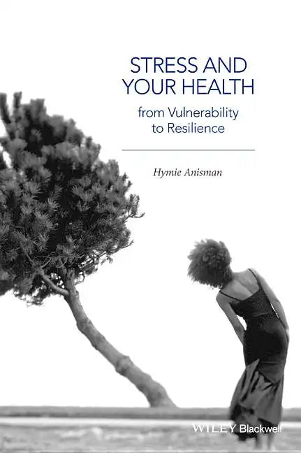 Stress and Your Health: From Vulnerability to Resilience - Paperback