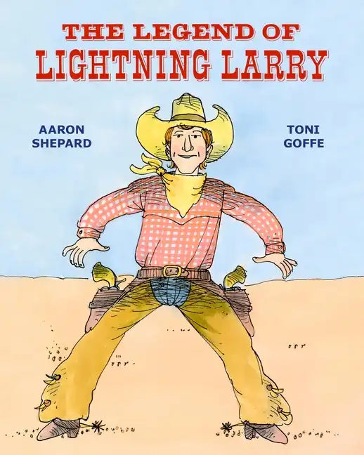 The Legend of Lightning Larry: A Cowboy Tall Tale - Paperback