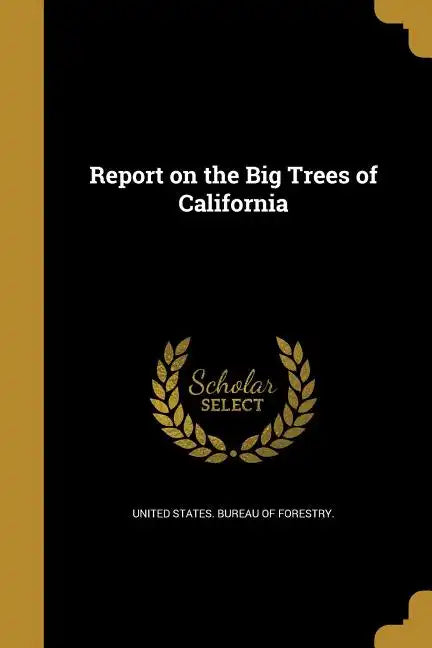 Report on the Big Trees of California - Paperback