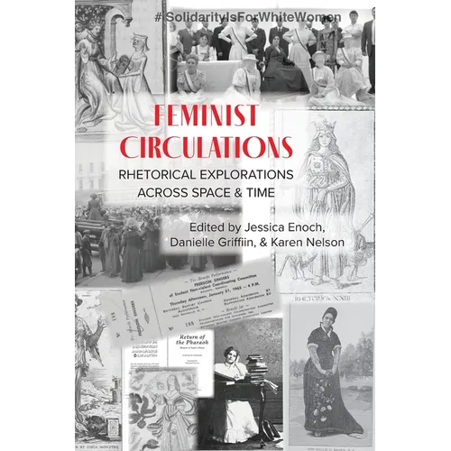 Feminist Circulations: Rhetorical Explorations across Space and Time - Paperback