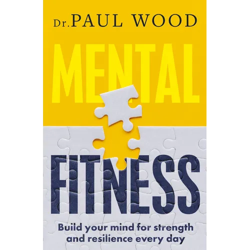 Mental Fitness: How to Build Mental Strength and Fitness to Take on Life's Challenges, from Bestselling Author of How to Escape from Prison - Paperback