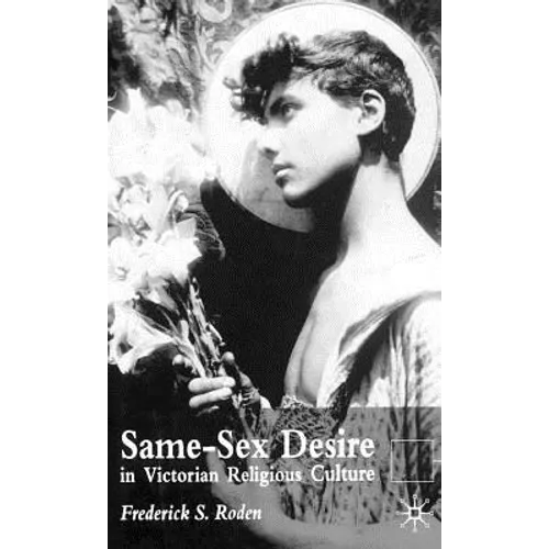 Same-Sex Desire in Victorian Religious Culture - Hardcover