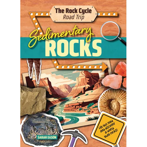 Sedimentary Rocks: Hit the Road and Discover a World That Rocks! - Paperback