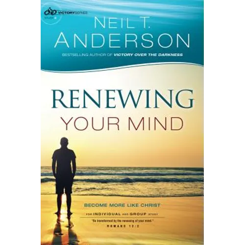 Renewing Your Mind: Become More Like Christ - Paperback