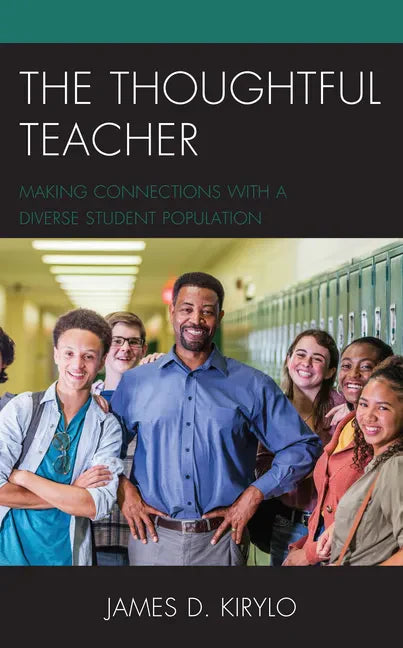 The Thoughtful Teacher: Making Connections with a Diverse Student Population - Paperback