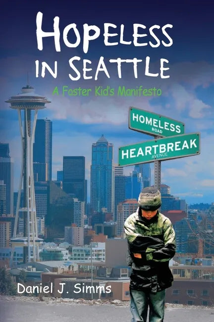 Hopeless in Seattle: A Foster Kid's Manifesto - Paperback