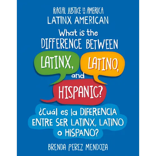 What Is the Difference Between Latinx, Latino, and Hispanic? / ソCu疝 Es La Diferencia Entre Ser Latinx, Latino O Hispano? - Paperback