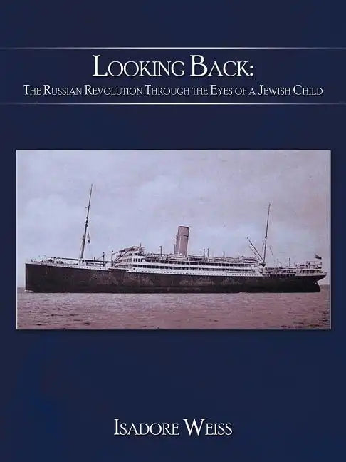 Looking Back: The Russian Revolution Through the Eyes of a Jewish Child - Paperback